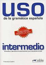 Uso de la gramática espaňola intermedio vyd.2010 Edelsa