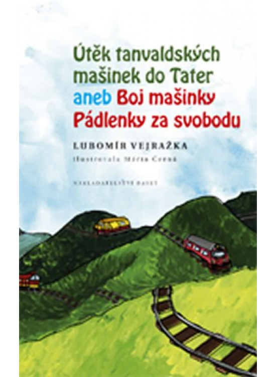 Útěk tanvaldských mašinek do Tater aneb Boj mašinky Pádlenky za svobodu