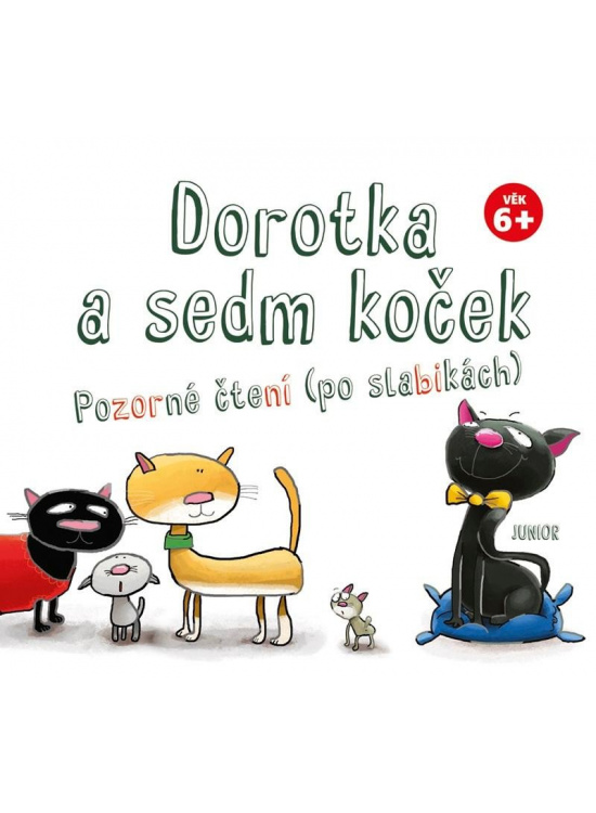 Dorotka a sedm koček - Pozorné čtení (po slabikách) Nakladatelství JUNIOR s. r. o.