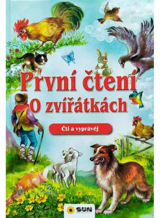 První čtení o zvířátkách - Čti a vyprávěj NAKLADATELSTVÍ SUN s.r.o.