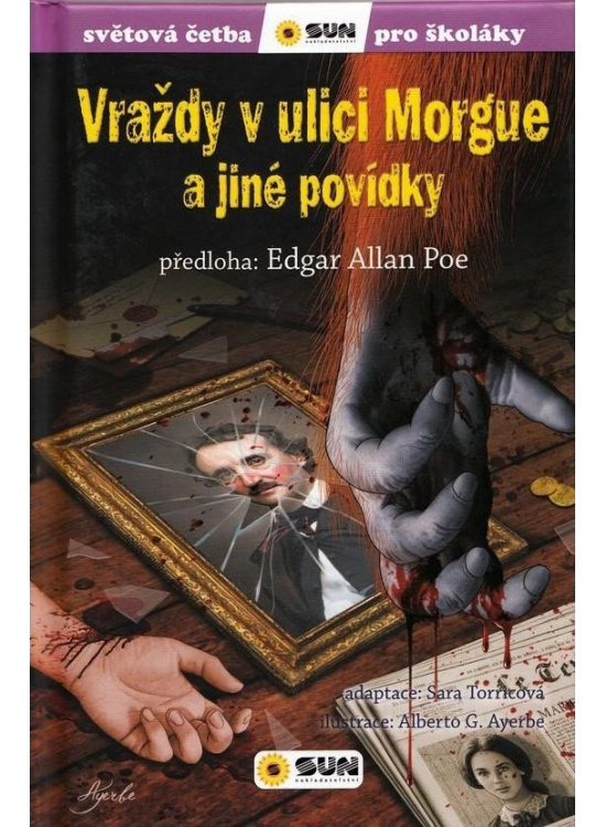 Vraždy v ulici Morgue a jiné povídky - Světová četba pro školáky NAKLADATELSTVÍ SUN s.r.o.