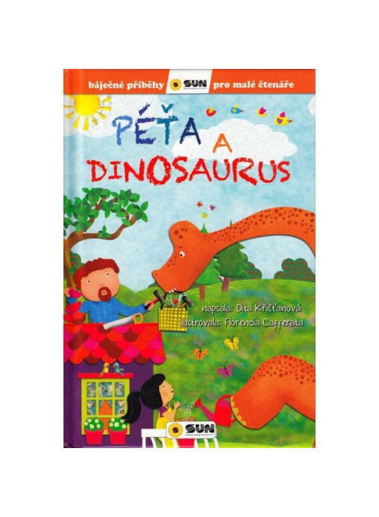 Péťa a dinosaurus - Báječné příběhy pro malé čtenáře NAKLADATELSTVÍ SUN s.r.o.