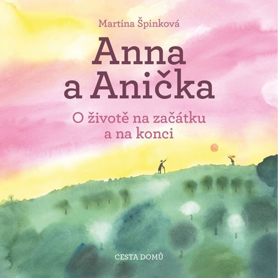 Anna a Anička - O životě na začátku a na konci ProCestu s.r.o.