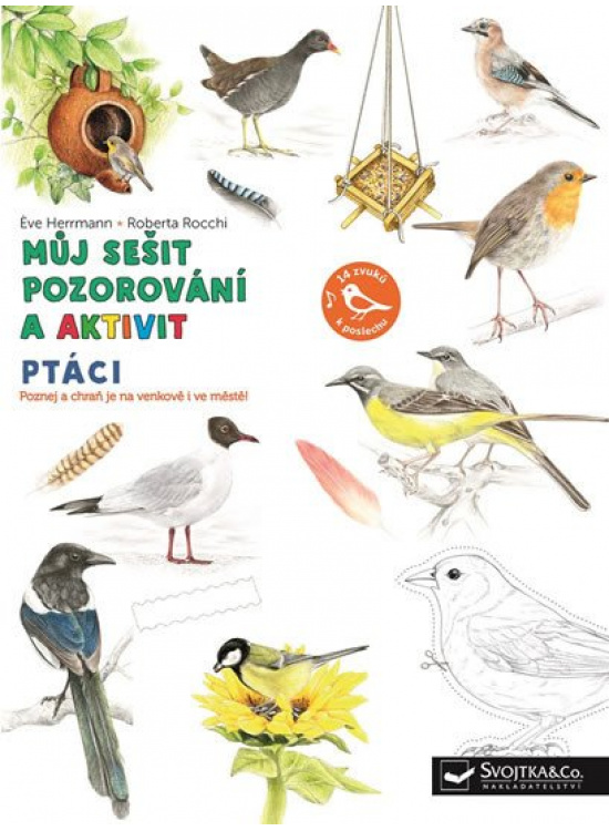 Ptáci - Můj sešit pozorování a aktivit Svojtka & Co. s. r. o.