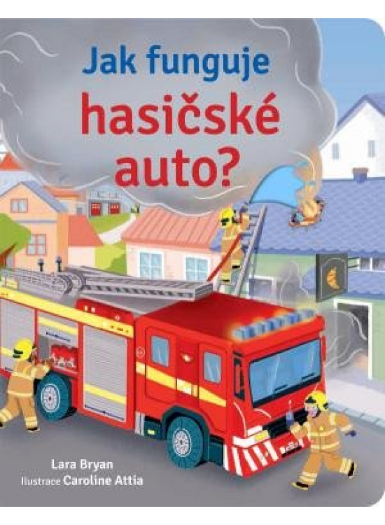 Jak funguje hasičské auto? Svojtka & Co. s. r. o.