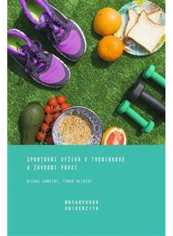Sportovní výživa v tréninkové a závodní praxi Masarykova univerzita - Munipres