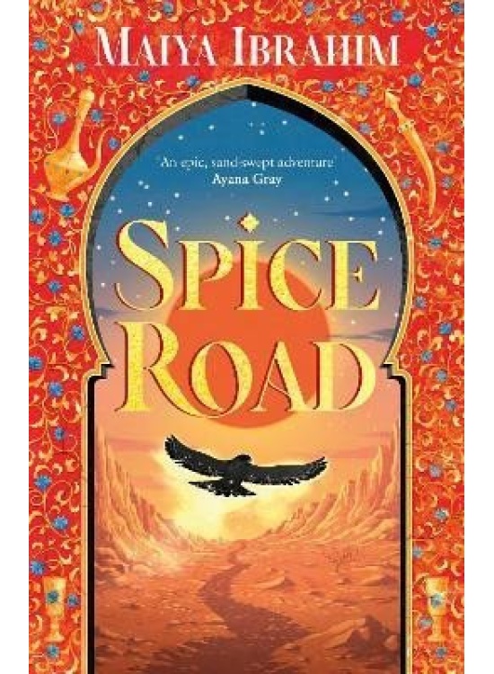 Spice Road: an epic young adult fantasy set in an Arabian-inspired land Bohemian Ventures, spol. s r.o.