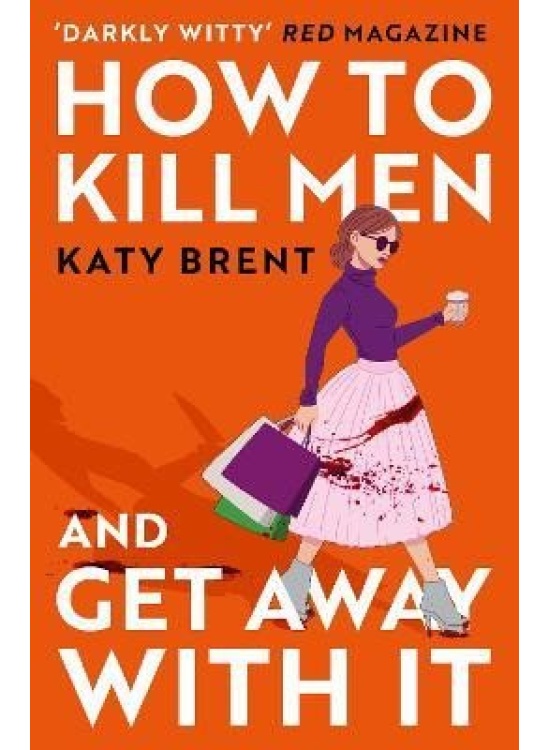 How to Kill Men and Get Away With It HarperCollins Publishers UK