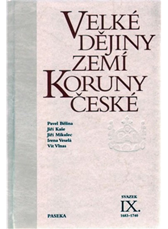 Velké dějiny zemí Koruny české IX. 1683–1740 Nakladatelství Paseka s. r. o.