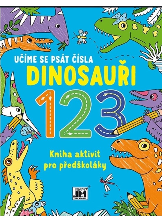 Učíme se psát čísla Dinosauři 123 - Kniha aktivit pro předškoláky JIRI MODELS a. s.