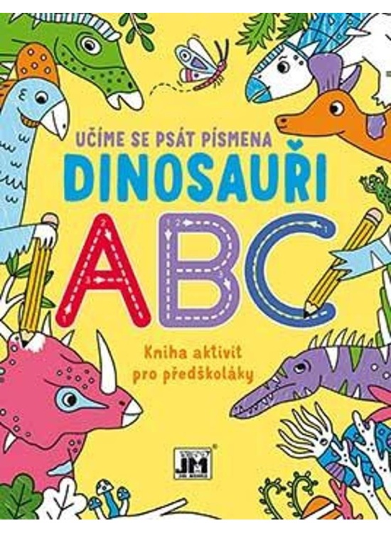 Učíme se psát písmena Dinosauři ABC - Kniha aktivit pro předškoláky JIRI MODELS a. s.