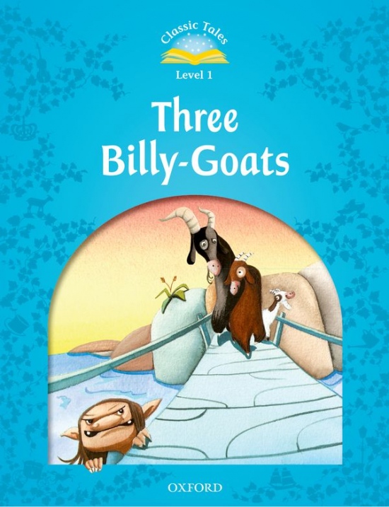 CLASSIC TALES Second Edition Beginner 1 The Three Billy Goats Gruff Oxford University Press