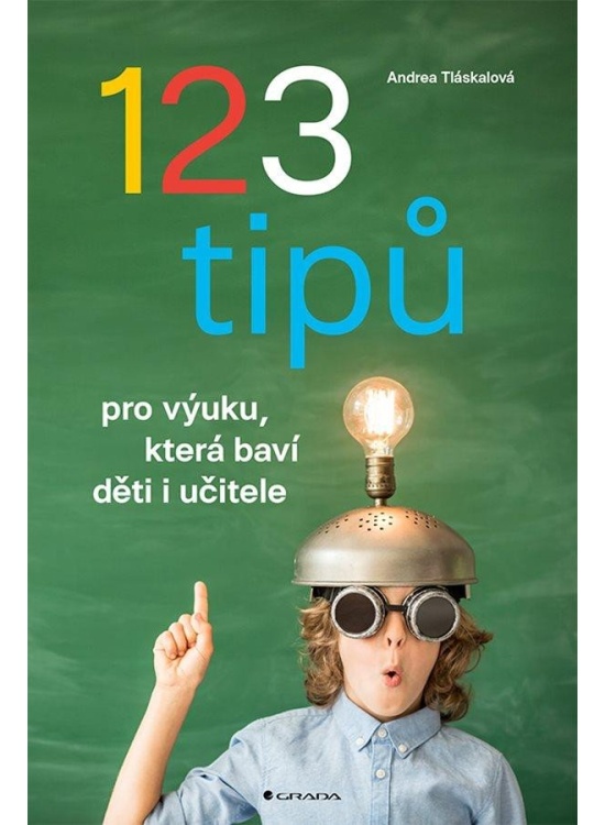 123 tipů pro výuku, která baví děti i učitele GRADA Publishing, a. s.