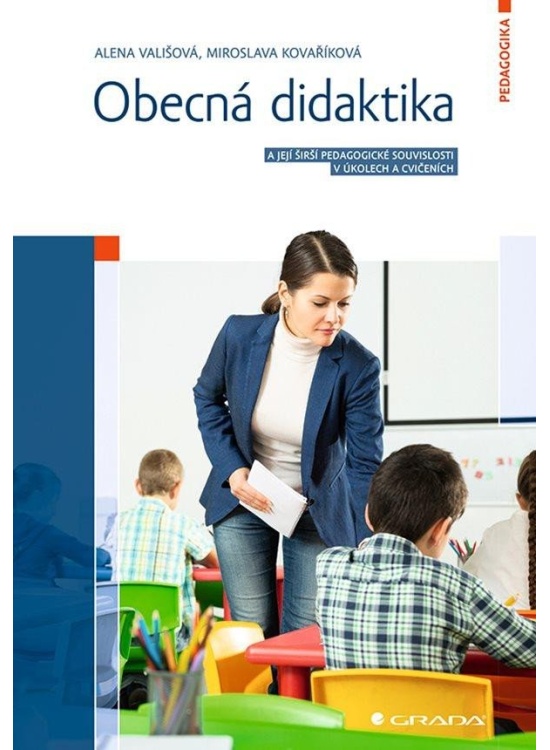 Obecná didaktika a její širší pedagogické souvislosti v úkolech a cvičeních GRADA Publishing, a. s.