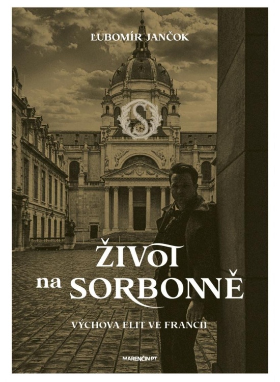 Život na Sorbonně / Výchova elit ve Francii Marenčin Albert, RNDr. - PT - Vydavateĺstvo