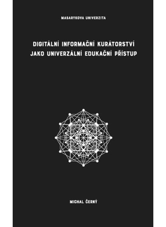 Digitální informační kurátorství jako univerzální edukační přístup
