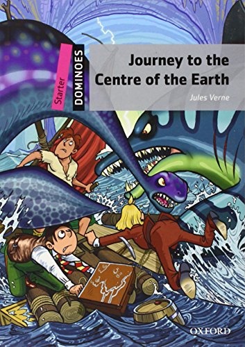 Dominoes Starter (New Edition) Journey to the Centre of the Earth Oxford University Press