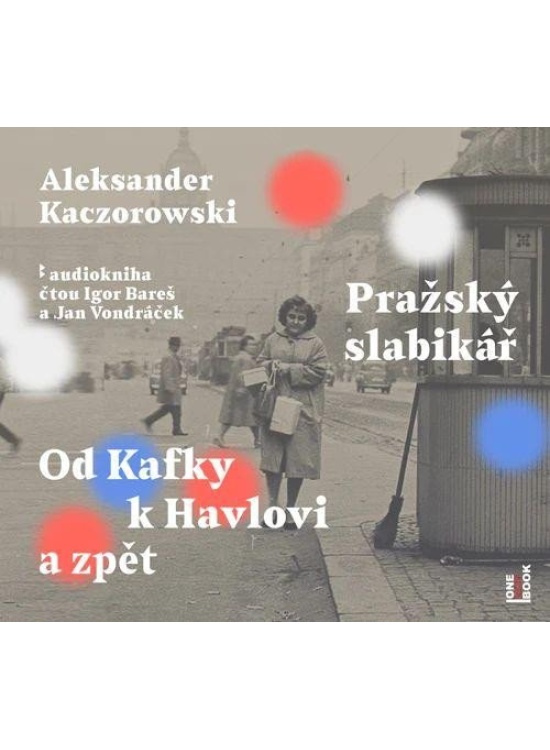 Pražský slabikář - Od Kafky k Havlovi a zpět - CDmp3 (Čte Igor Bareš a Jan Vondráček) Radioservis a. s.