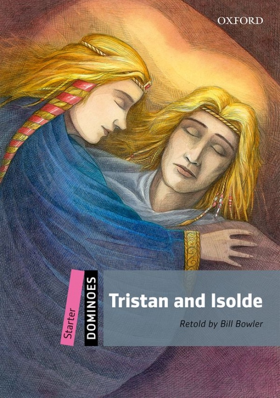 Dominoes Starter (New Edition) Tristan and Isolde Oxford University Press