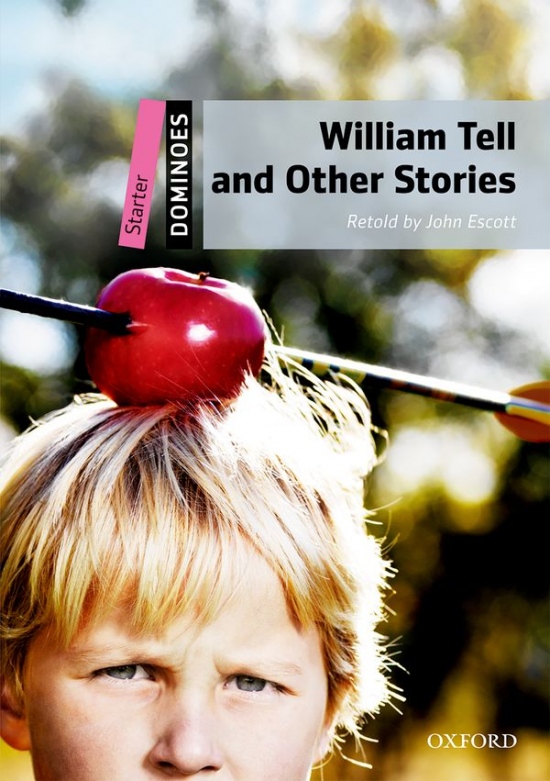 Dominoes Starter (New Edition) William Tell and Other Stories Oxford University Press