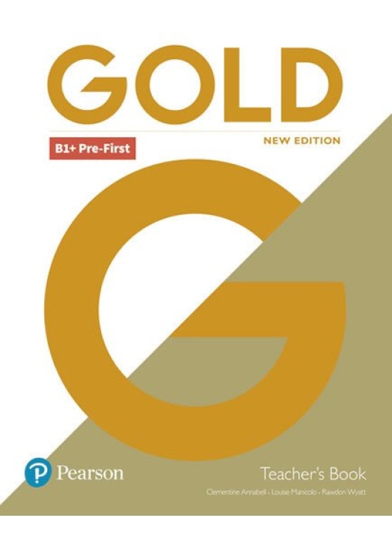 Gold B1+ Pre-First Teacher´s Book with Portal access a Teacher´s Resource Disc Pack Edu-Ksiazka Sp. S.o.o.