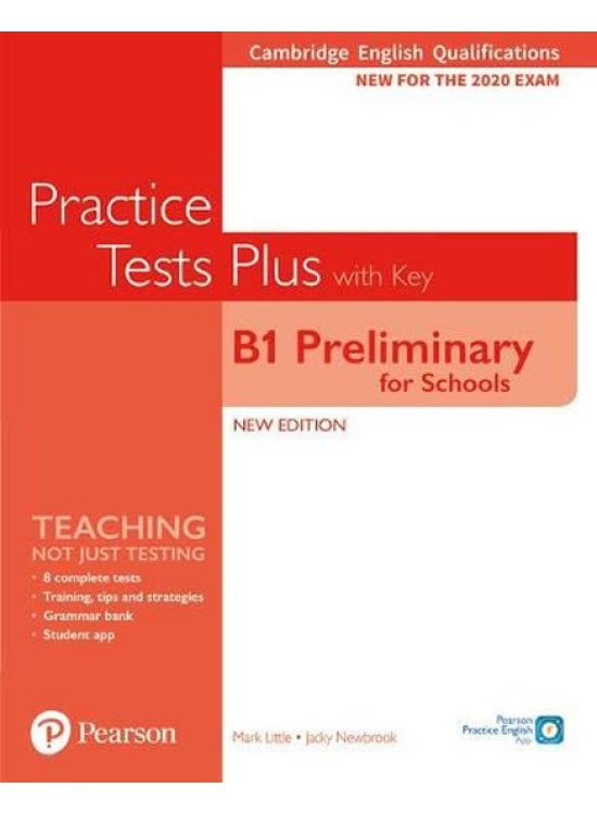Practice Tests Plus B1 Preliminary for Schools Cambridge Exams 2020 Student´s Book + key Edu-Ksiazka Sp. S.o.o.