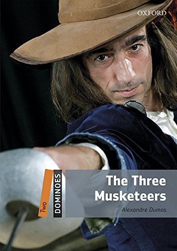 Dominoes 2 (New Edition) The Three Musketeers with MP3 Audio Download Oxford University Press