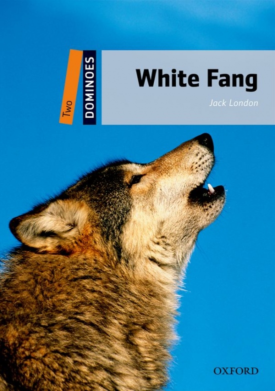 Dominoes 2 (New Edition) White Fang Oxford University Press