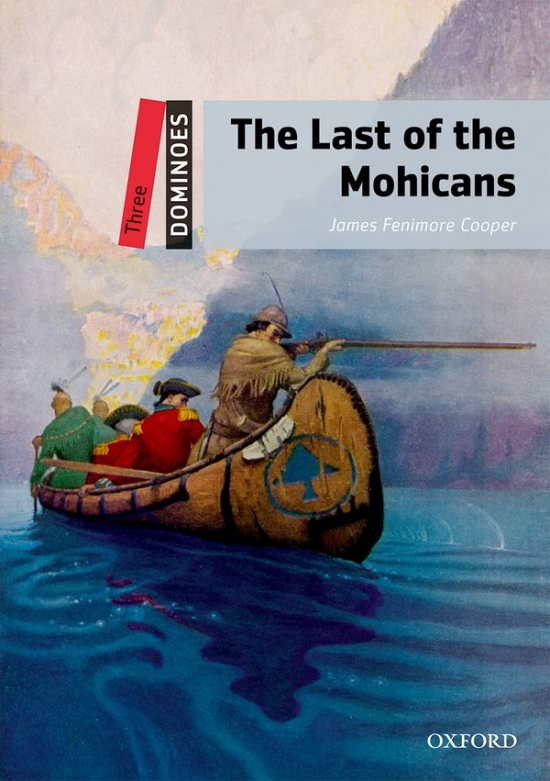 Dominoes 3 (New Edition) The Last of the Mohicans Oxford University Press