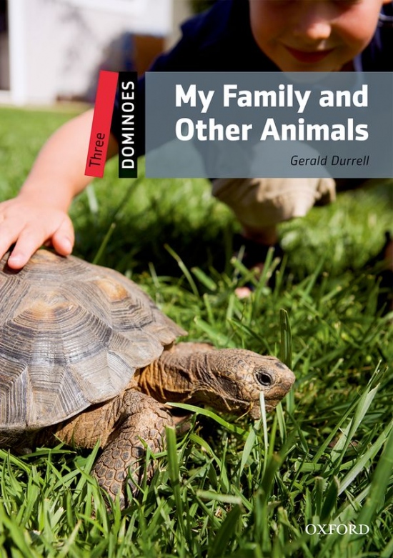 Dominoes 3 (New Edition) My Family and Other Animals Oxford University Press