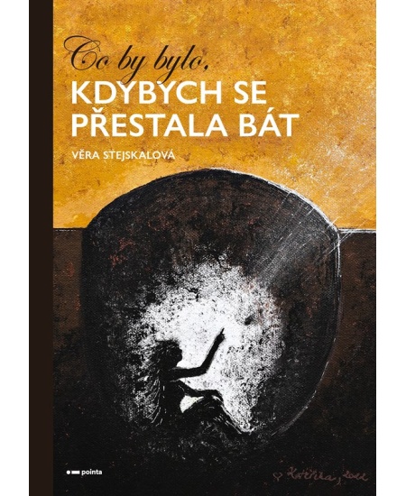 Co by bylo, kdybych se přestala bát