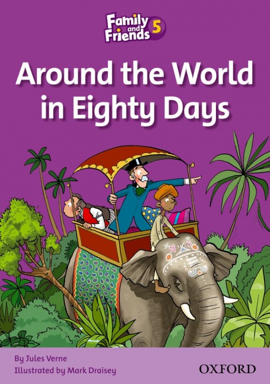 Family and Friends 5 Reader B: Around the World in Eighty Days Oxford University Press