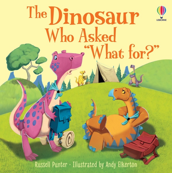 Dinosaur who asked ´What for?´ Usborne Publishing