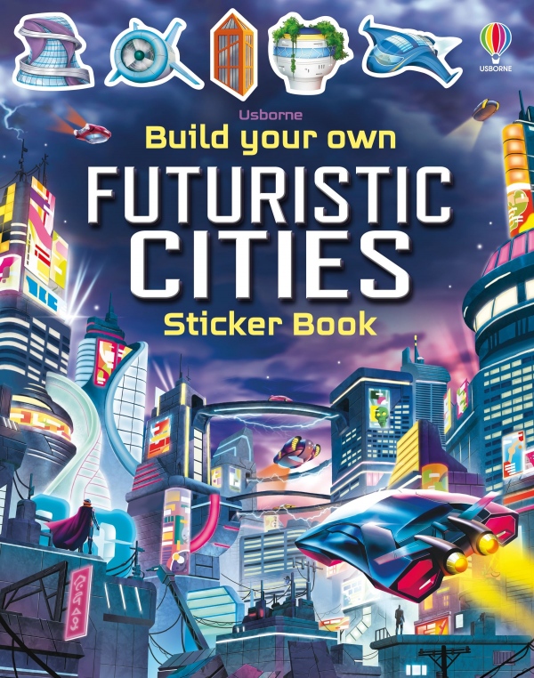 Build Your Own Futuristic Cities Usborne Publishing