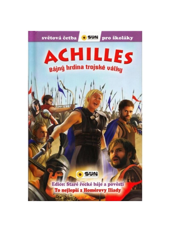 Achilles: Bájný hrdina Trojské války - Světová četba pro školáky