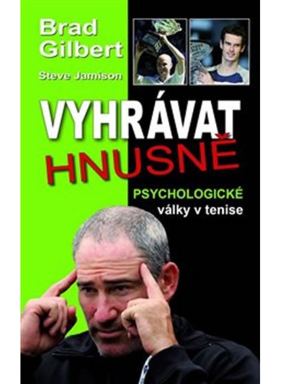 Vyhrávat hnusně - Psychologické války v tenise