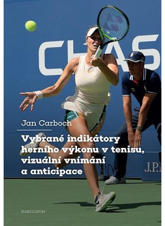 Vybrané indikátory herního výkonu v tenisu, vizuální vnímání a anticipace