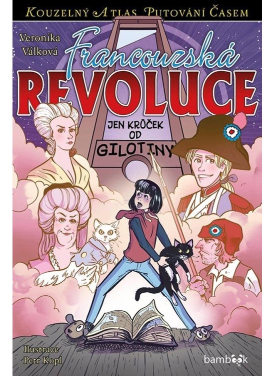 Francouzská revoluce - Jen krůček od gilotiny GRADA Publishing, a. s.