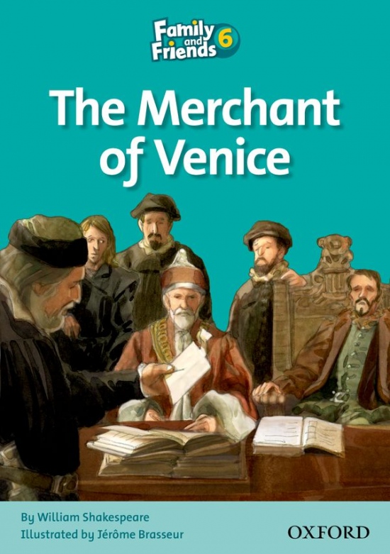 Family and Friends 6 Reader D: The Merchant of Venice Oxford University Press