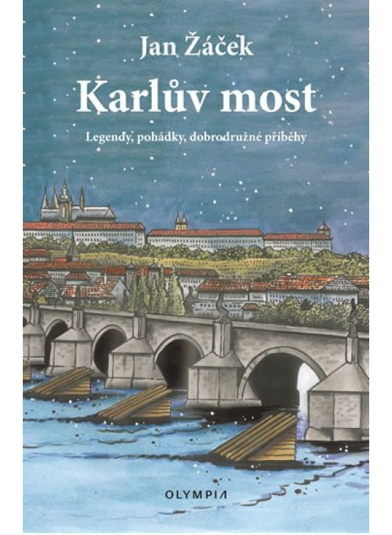 Karlův most - Legendy, pohádky, dobrodružné příběhy