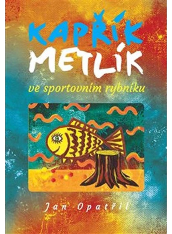 Kapřík Metlík ve sportovním rybníku Opatřil Jan Bc.
