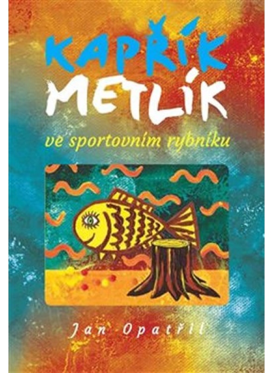 Kapřík Metlík ve sportovním rybníku