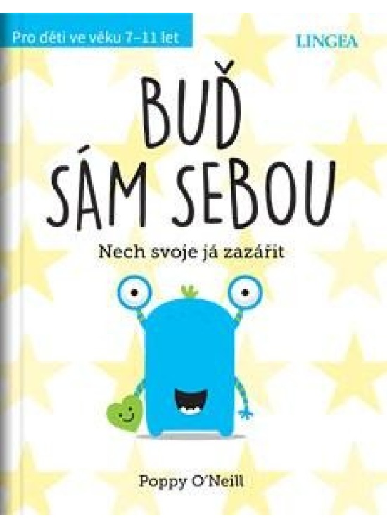 Buď sám sebou - Nech svoje já zářit