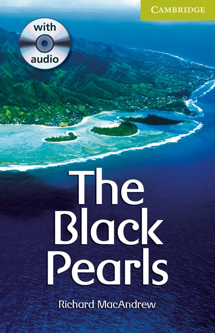Cambridge English Readers Starter The Black Pearls: Book/ Audio CD pack ( Thriller) Cambridge University Press