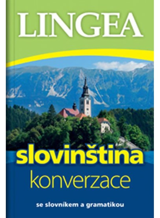 Slovinština - konverzace ...se slovníkem a gramatikou LINGEA s.r.o.
