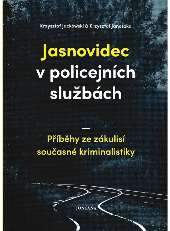 Jasnovidec v policejních službách - Příběhy ze zákulisí současné kriminalistiky