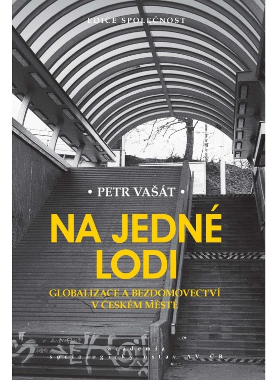 Na jedné lodi - Globalizace a bezdomovectví v českém městě