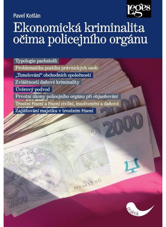 Ekonomická kriminalita očima policejního orgánu Nakladatelství Leges, s.r.o.