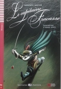 Lectures ELI Juniors Niveau 1 (A1): LE CAPITAINE FRACASSE + Downlodable Multimedia