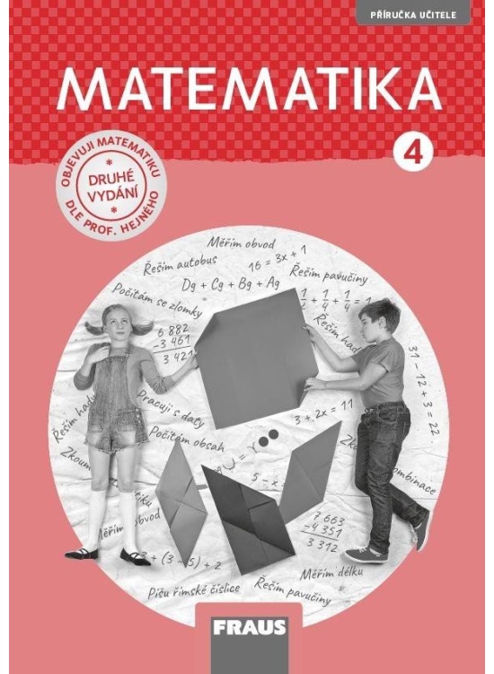 Matematika 4 pro ZŠ - Příručka učitele / nová generace Nakladatelství Fraus, s. r. o.